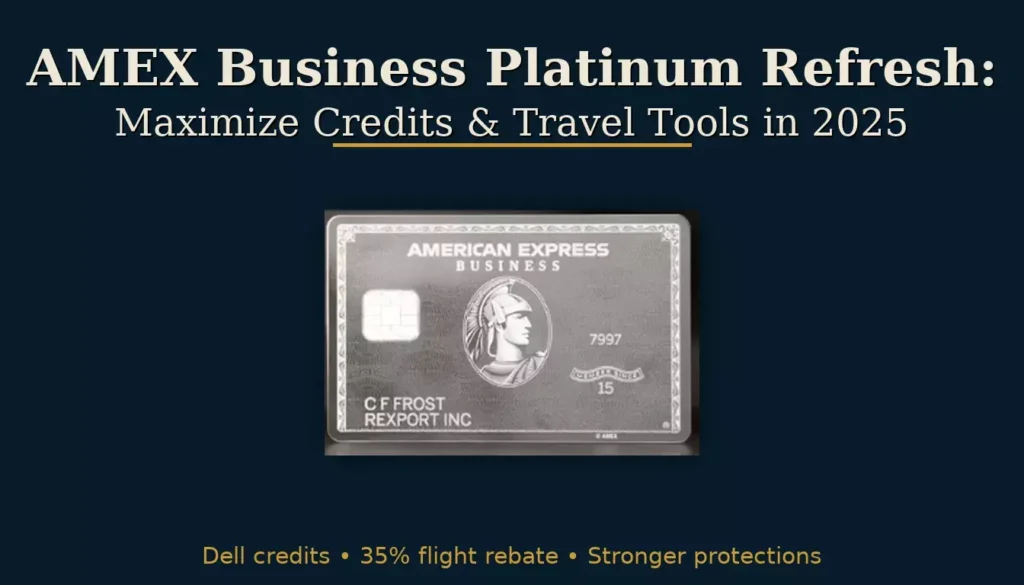 AMEX Business Platinum Refresh: Maximize Credits & Travel Tools in 2025