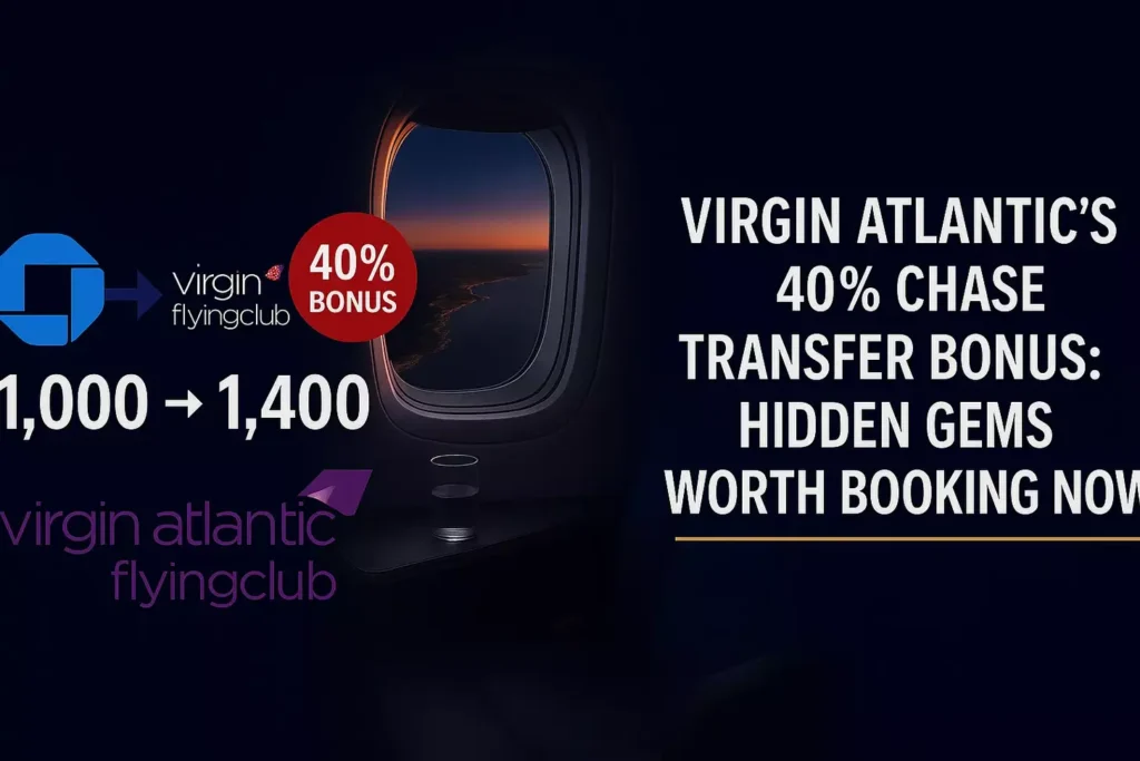 Virgin Atlantic’s 40% Chase Transfer Bonus: Hidden Gems Worth Booking Now