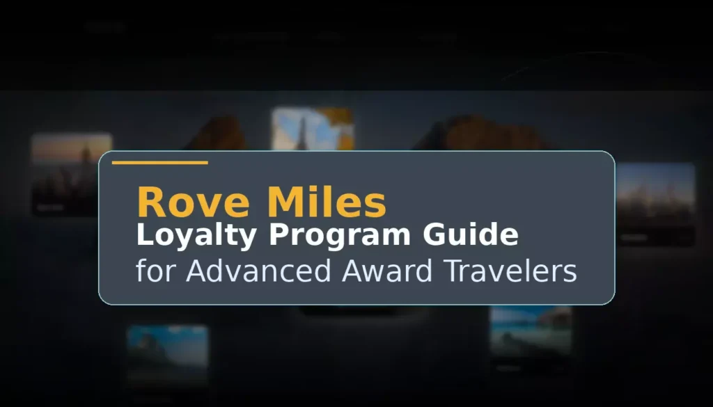 Rove Miles Loyalty Program Guide for Advanced Award Travelers 2025