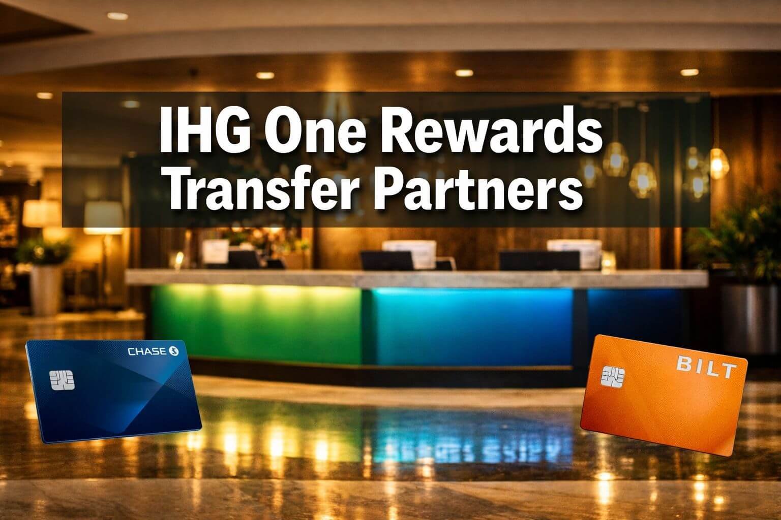 IHG One Rewards Transfer Partners IHG One Rewards Transfer Partners